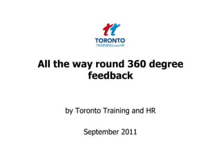 All the way round 360 degree feedback   by Toronto Training and HR  September 2011 