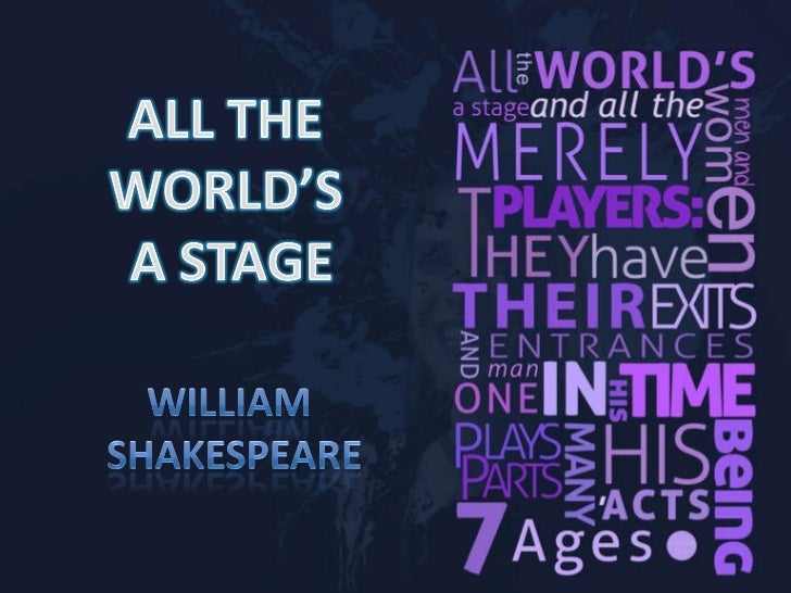 All the world's a stage