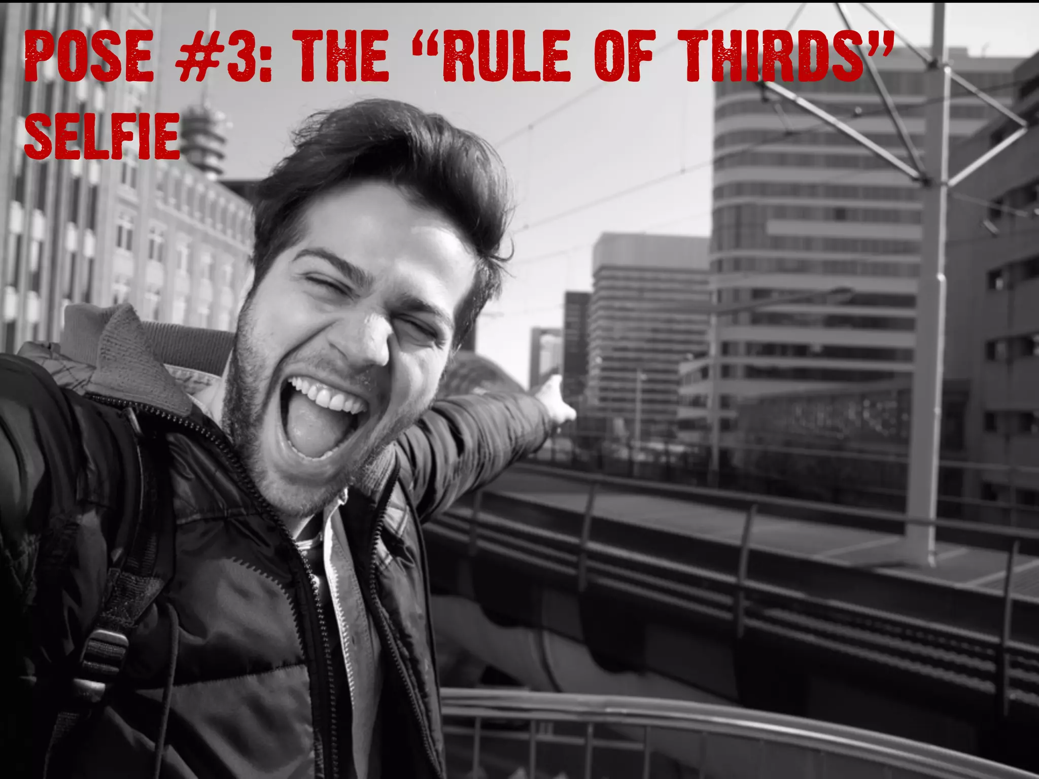 POSE #3: THE “RULE OF THIRDS”
selfie