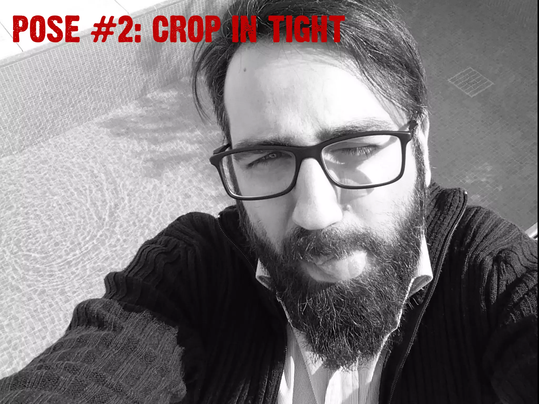 POSE #2: CROP IN TIGHT