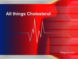 [object Object],All things Cholesterol 