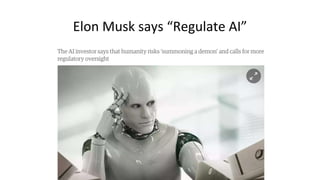 Elon Musk says “Regulate AI”
 