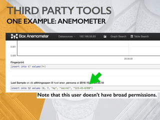 THIRD PARTYTOOLS
ONE EXAMPLE: ANEMOMETER
Note that this user doesn’t have broad permissions.
 