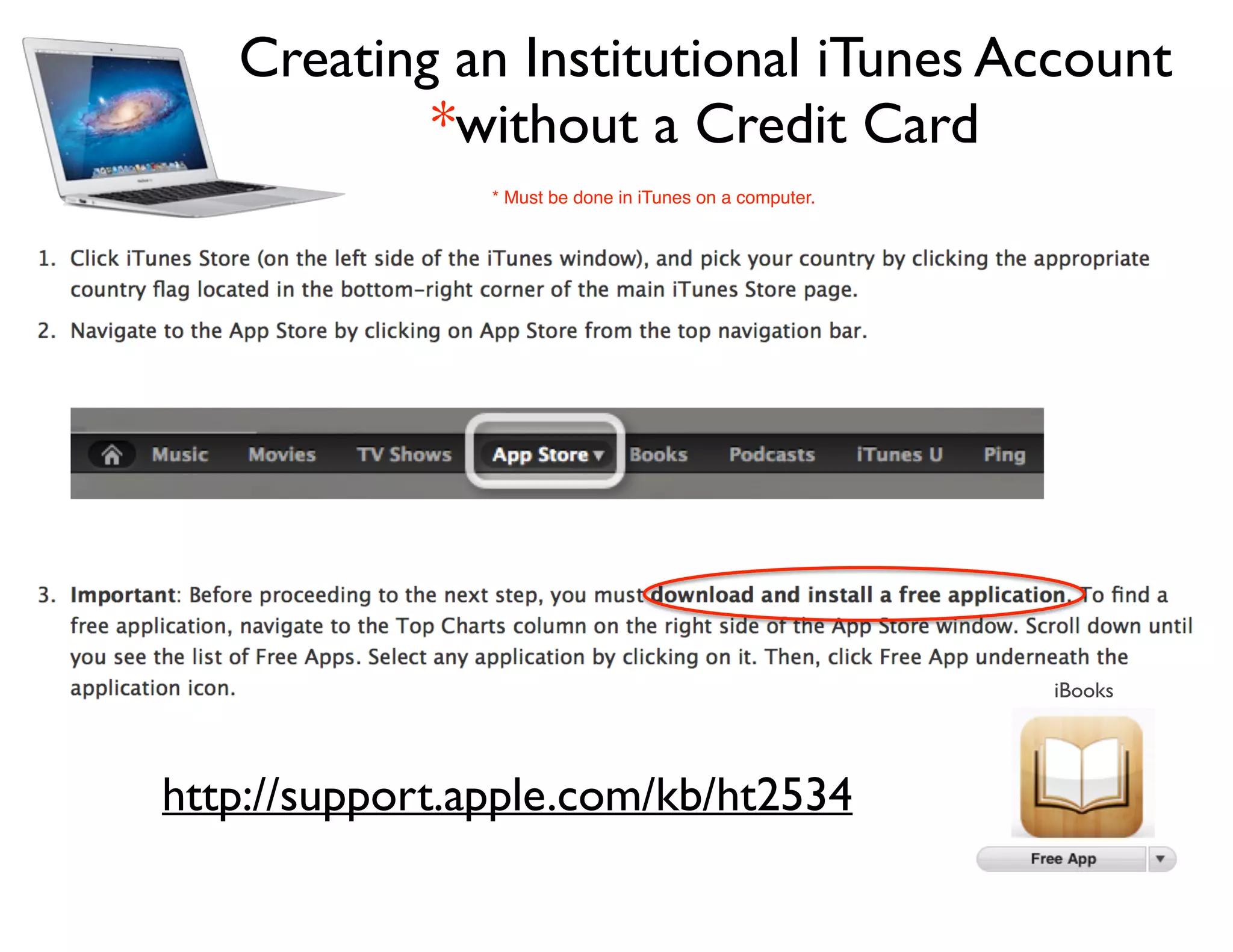 Creating an Institutional iTunes Account
*without a Credit Card
http://support.apple.com/kb/ht2534
iBooks
* Must be done in iTunes on a computer.
 