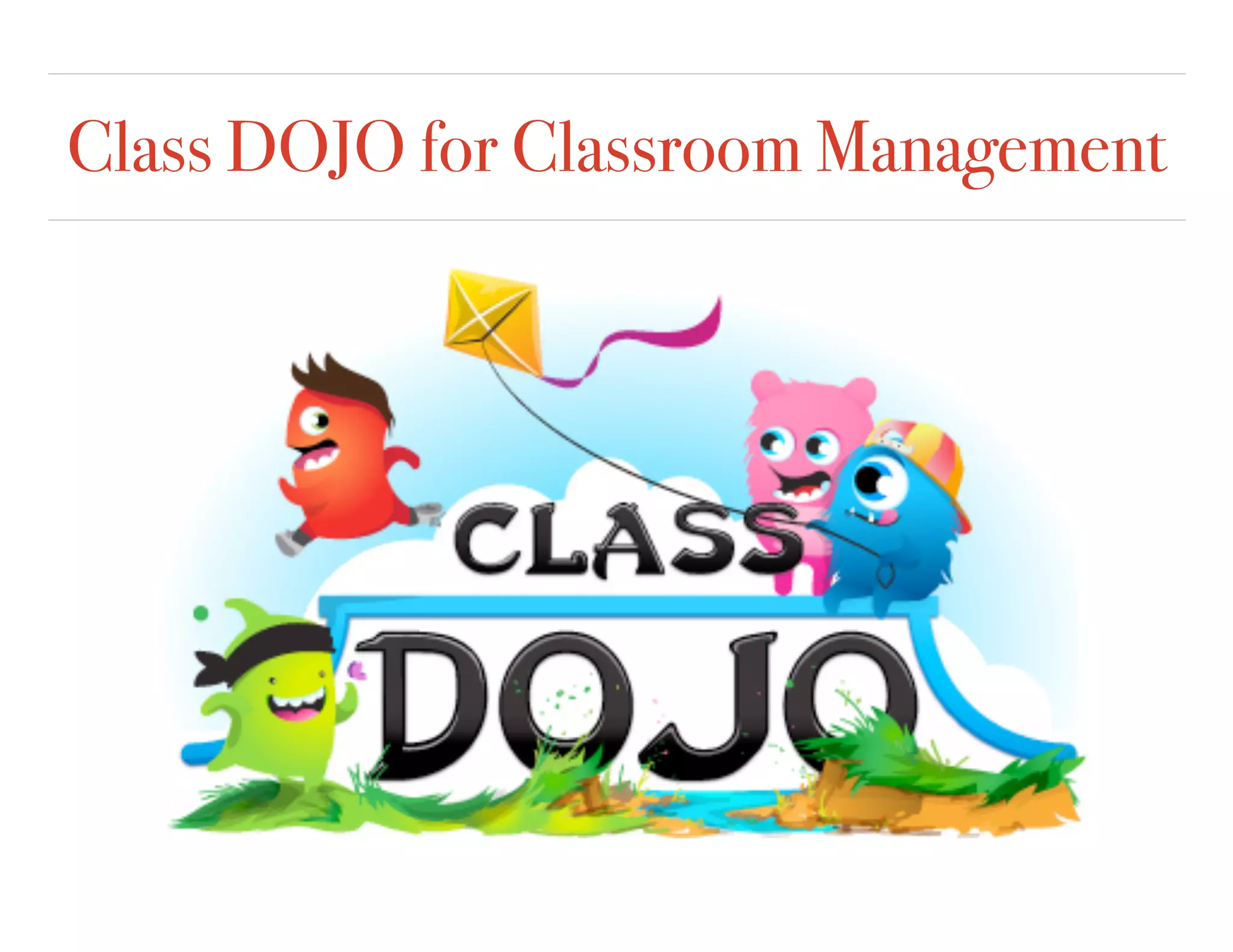 Class DOJO for Classroom Management
 