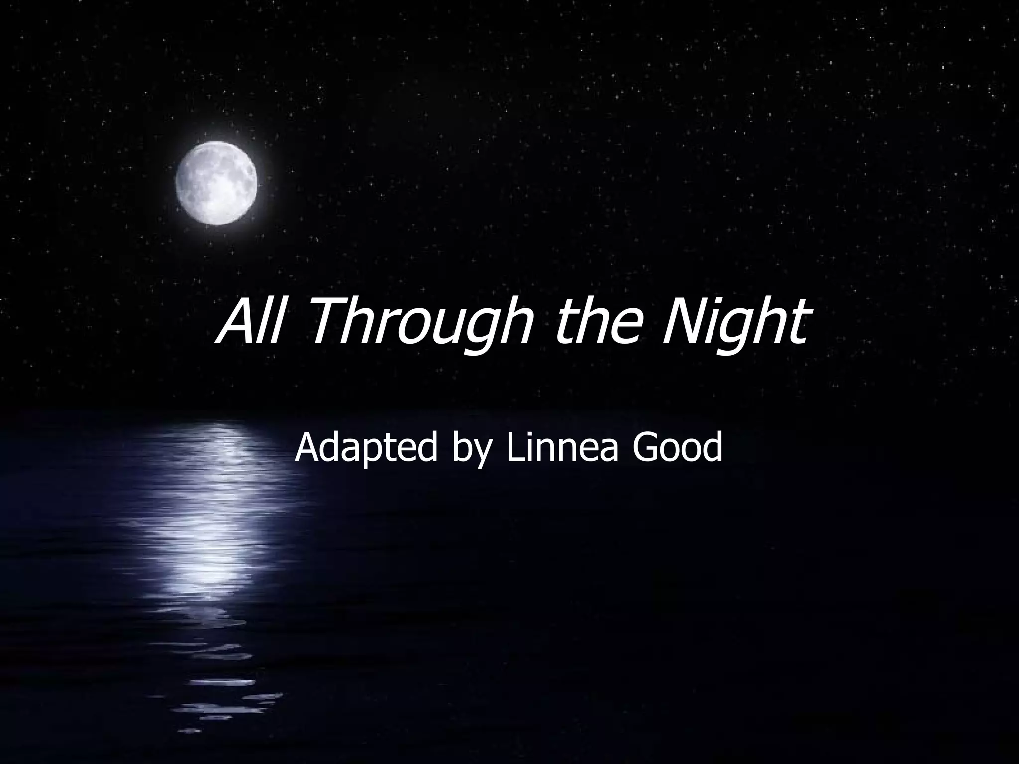 All Through the Night Adapted by Linnea Good
