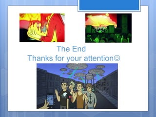 The End 
Thanks for your attention 
