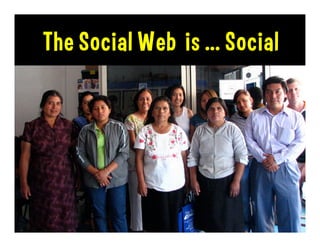 The Social Web is … Social
@ronmader
 