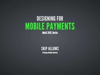 Designing for Mobile Payments