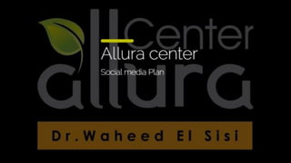 Allura Center "Dr. Wahed El Sisi" strategy