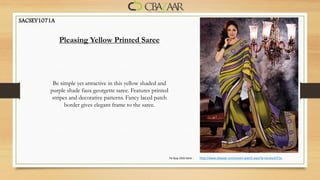 SACSEY1071A


              Pleasing Yellow Printed Saree




          Be simple yet attractive in this yellow shaded and
         purple shade faux georgette saree. Features printed
          stripes and decorative patterns. Fancy laced patch
                border gives elegant frame to the saree.




                                                               To buy click here :   http://www.cbazaar.com/smart-search.aspx?q=sacsey1071a
 