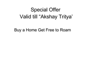 Special Offer  Valid till “Akshay Tritya’ ,[object Object]
