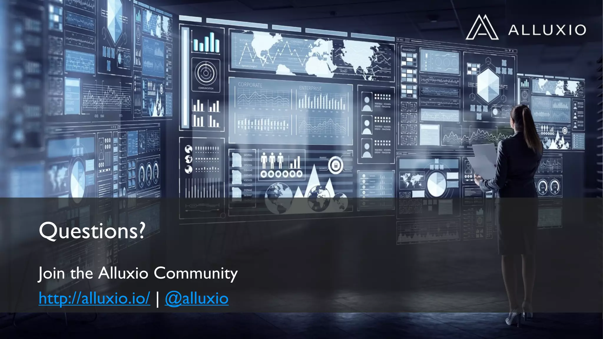 Questions?
Join the Alluxio Community
http://alluxio.io/ | @alluxio
 