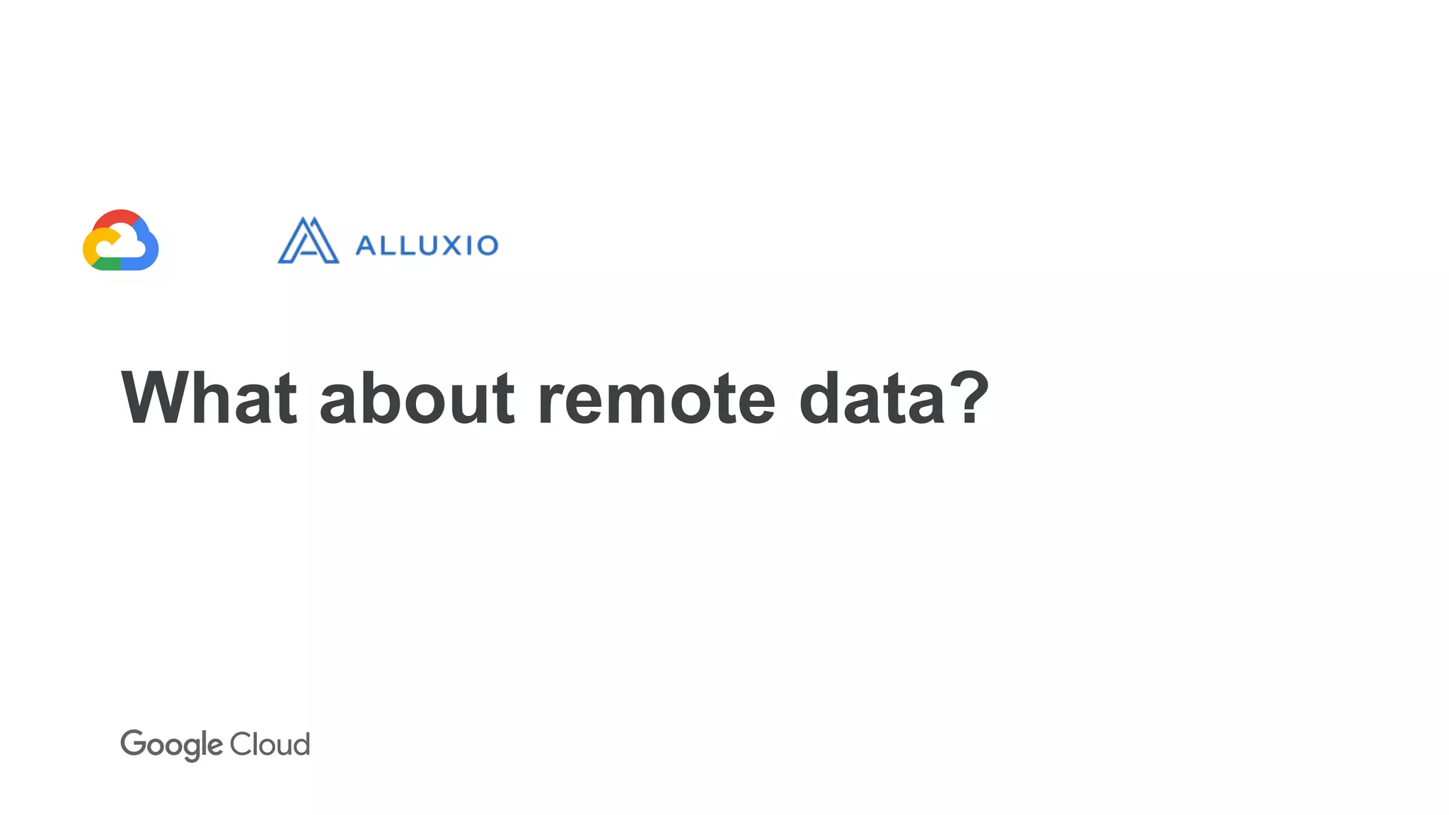 What about remote data?
 