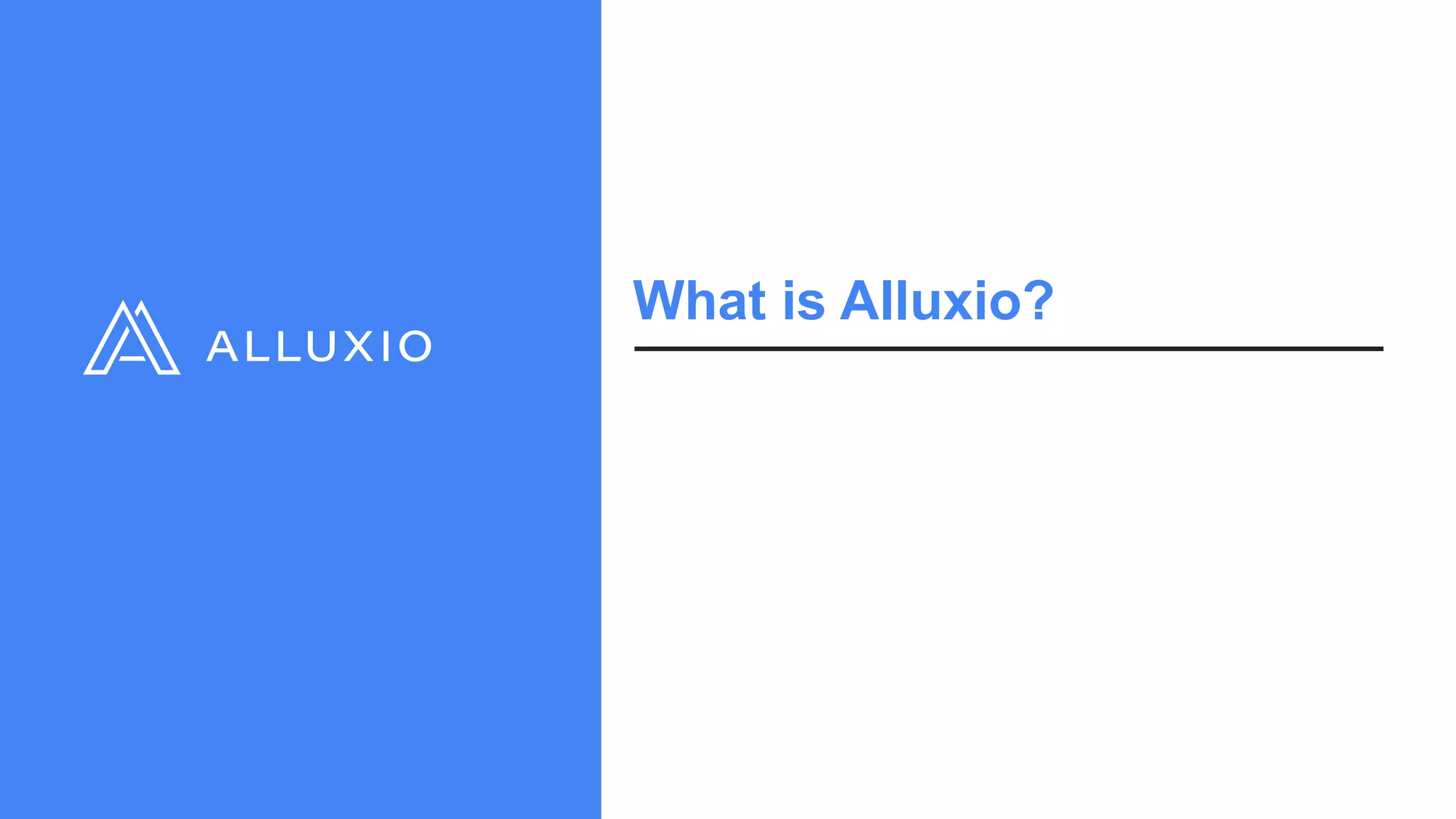 What is Alluxio?
 