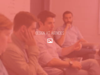 DESIGN AT AGENCIES
🌄
 