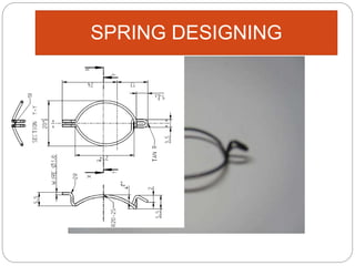 SPRING DESIGNING
 