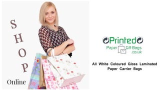 All White Coloured Gloss Laminated
Paper Carrier Bags
 