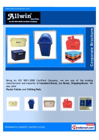Being An ISO 9001:2008 Certified Company, we are one of the leading
manufacturer and exporter of Insulated Boxes, Ice Boxe...