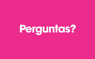 Perguntas?
 