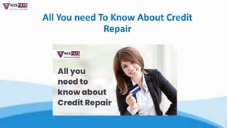 All You need To Know About Credit
Repair
 