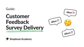 All you need to know about customer feedback survey delivery