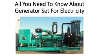 All You Need To Know About
Generator Set For Electricity
 