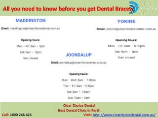 Clear Choice Dental
Best Dental Clinic In Perth
Call: 1800 246 423 Visit: http://www.clearchoicedental.com.au/
 