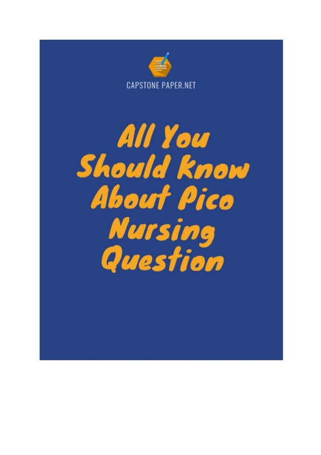 All You Should Know About Pico Nursing Question
