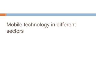 Mobile technology in different sectors