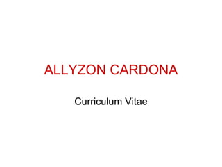 ALLYZON CARDONA Curriculum Vitae 