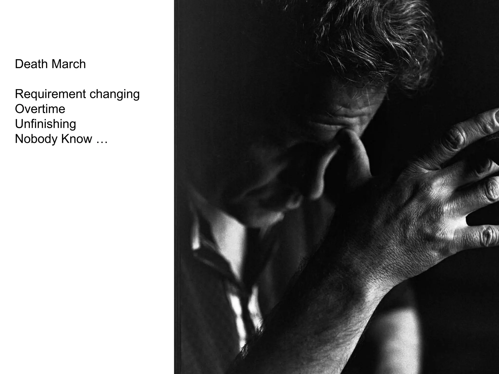 Death MarchRequirement changingOvertimeUnfinishingNobody Know …
