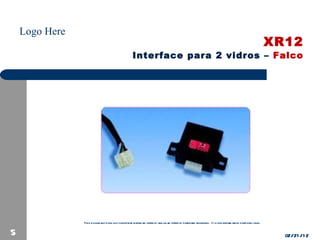 XR12   Interface para 2 vidros –  Falco 02/21/12 
