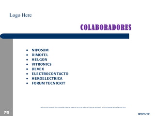 COLABORADORES NIPOSOM DIMOFEL HELGON VITRONICS DEVEX ELECTROCONTACTO HEROELECTRICA FORUM TECNICKIT 02/21/12 