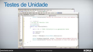 Integrated Unit Testing
Testes de Unidade
 
