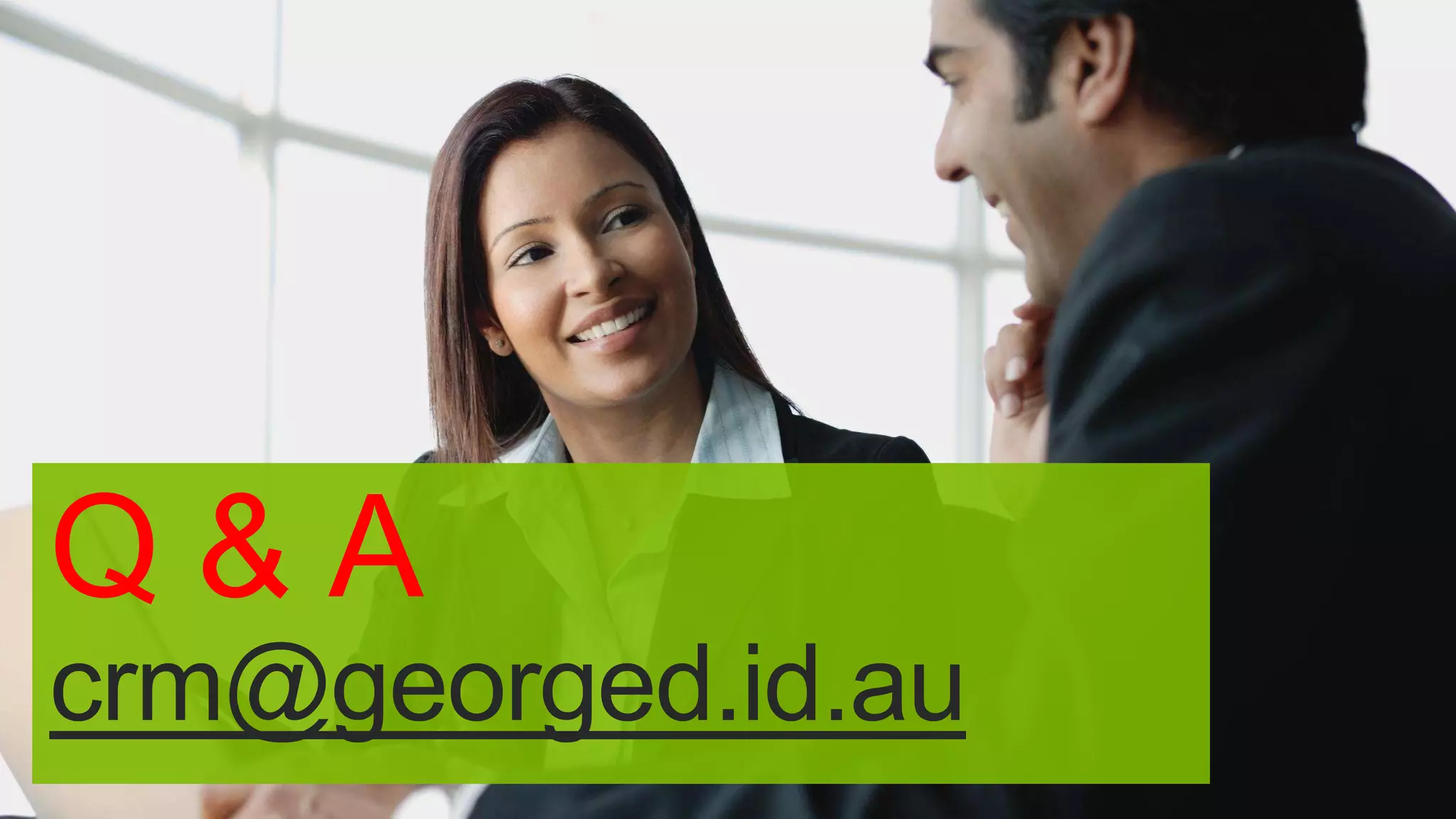 Q&A
crm@georged.id.au

 