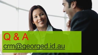 Q&A
crm@georged.id.au

 