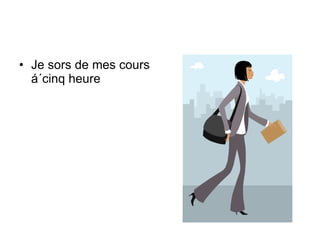 Je sors de mes cours á´cinq heure 