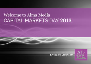 Welcome to Alma Media

CAPITAL MARKETS DAY 2013

 