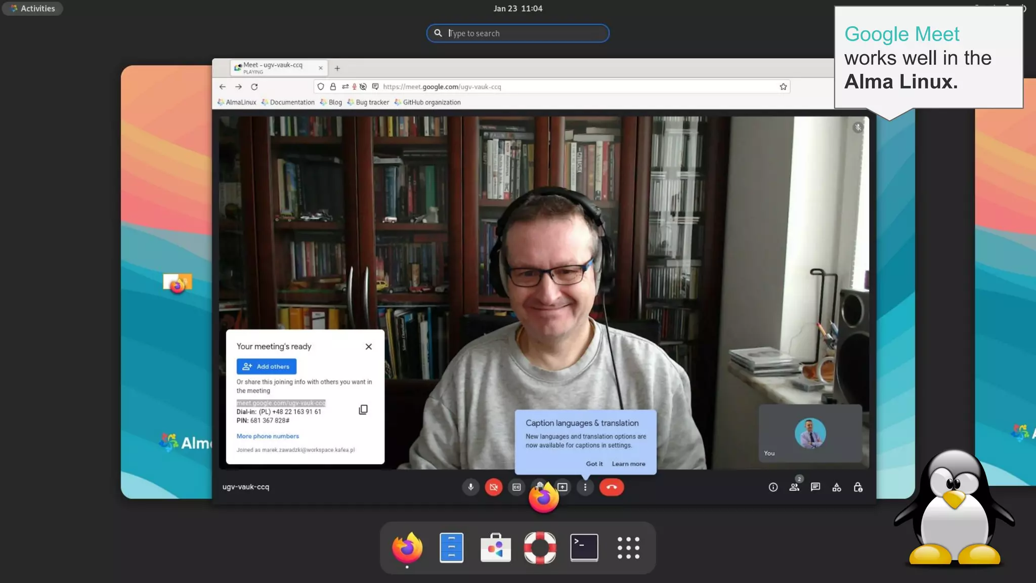 16
Google Meet
works well in the
Alma Linux.
 