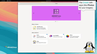 11
The Create with
apps (like Photos
for your images).
 