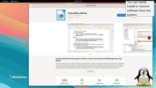 12
You can easily
install or remove
software from the
system.
 