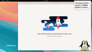 4
The latest (2023)
version of Alma
Linux is named ...
 