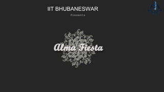 IIT BHUBANESWAR 
Presents 
 