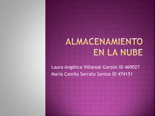 Laura Angélica Villareal Garzón ID 469027
María Camila Serrato Santos ID 474151
 