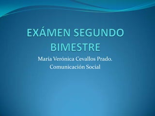 María Verónica Cevallos Prado.
Comunicación Social

 