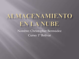Nombre: Christopher Bermúdez
     Curso: 1º Bolívar
 