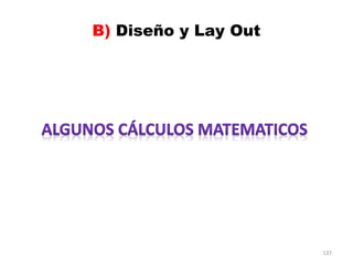 137
B) Diseño y Lay Out
 