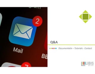 Q&A
Documentatie – Tutorials - Contact
 