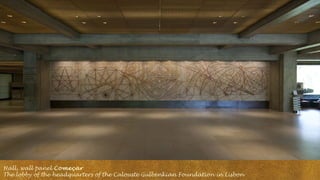 Hall, wall panel Começar
The lobby of the headquarters of the Calouste Gulbenkian Foundation in Lisbon

 